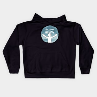 Be a Good Human Kids Hoodie